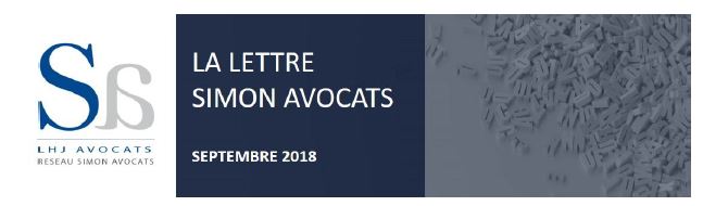 LA LETTRE DU RÉSEAU - SIMON AVOCATS - ACTUALITÉS JURIDIQUES SEPTEMBRE 2018