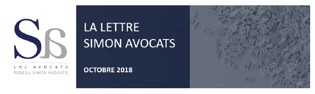 LA LETTRE DU RÉSEAU - SIMON AVOCATS - ACTUALITÉS JURIDIQUES OCTOBRE 2018