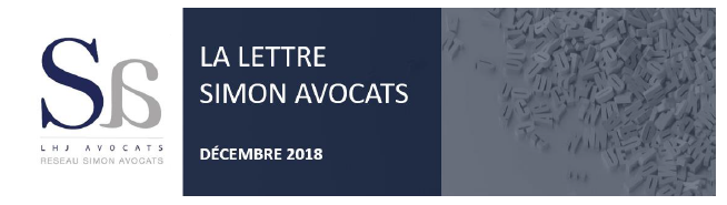 LA LETTRE DU RÉSEAU - SIMON AVOCATS - ACTUALITÉS JURIDIQUES DECEMBRE 2018