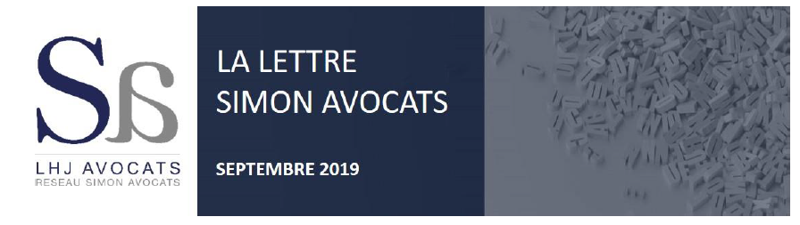 LA LETTRE DU RÉSEAU - SIMON AVOCATS - ACTUALITÉS JURIDIQUES SEPTEMBRE 2019