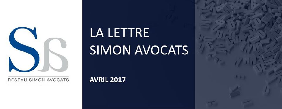 La lettre du réseau - SIMON AVOCATS - Actualités juridiques AVRIL 2017 