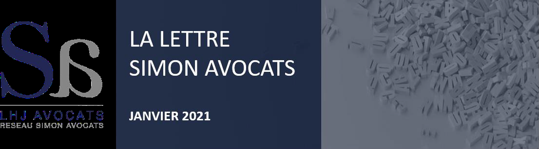  LA LETTRE DU RÉSEAU - SIMON AVOCATS - ACTUALITÉS JURIDIQUES JANVIER 2021