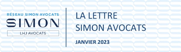 LA LETTRE DU RÉSEAU - SIMON AVOCATS - ACTUALITÉS JURIDIQUES JANVIER 2023