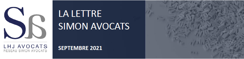 LA LETTRE DU RÉSEAU - SIMON AVOCATS - ACTUALITÉS JURIDIQUES SEPTEMBRE 2021